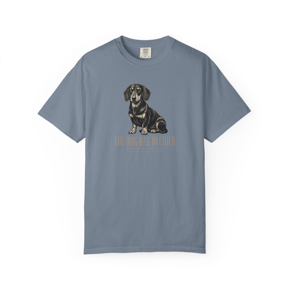 The Dog Has Decided T-Shirt
