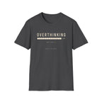 Overthinking T-Shirt