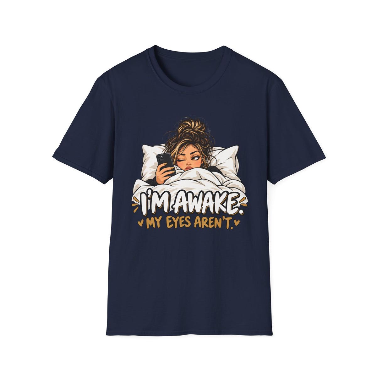 I'm Awake My Eyes Aren't  T-Shirt