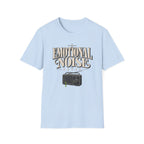 Emotional Noise T-Shirt
