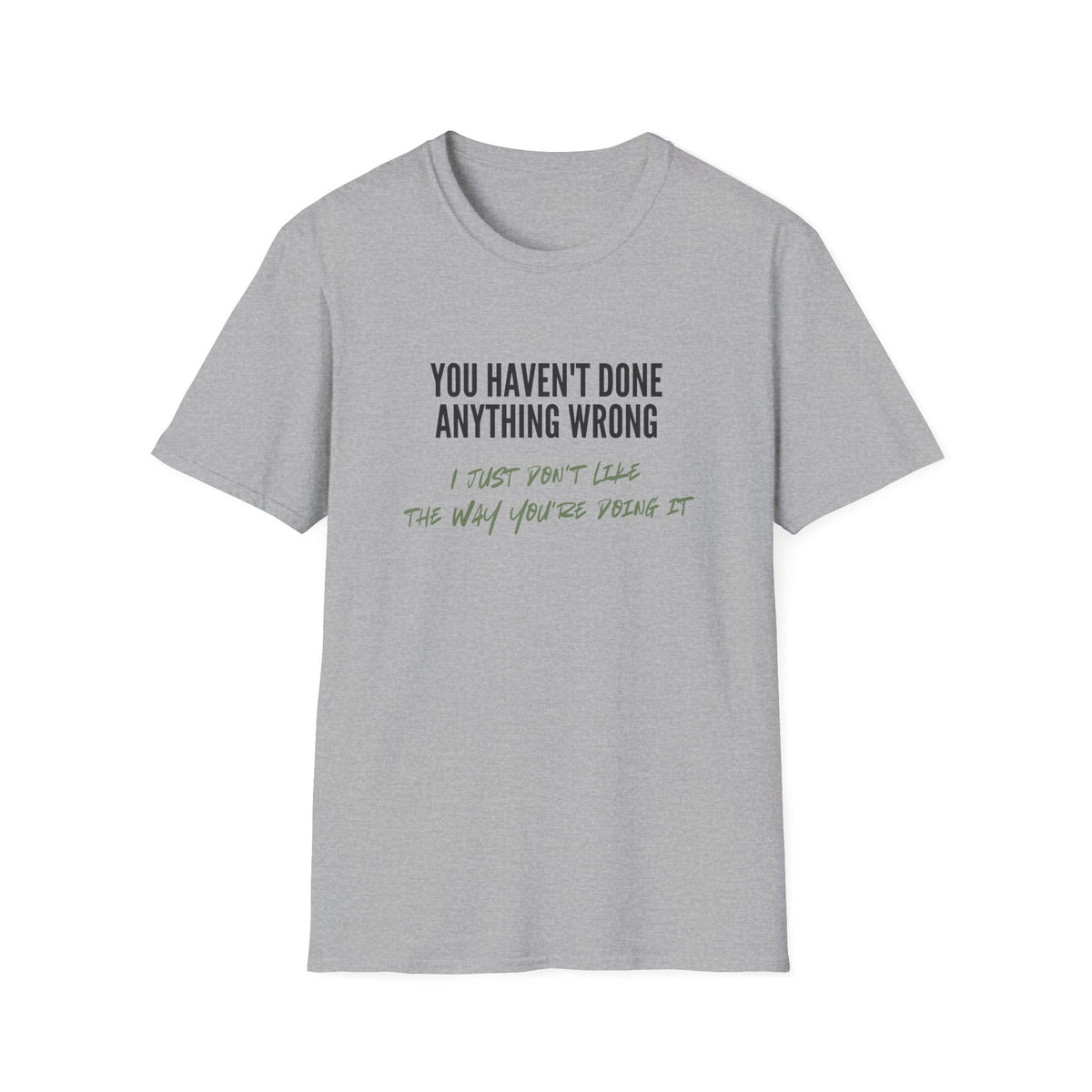 You Haven't Done Anything Wrong T-Shirt