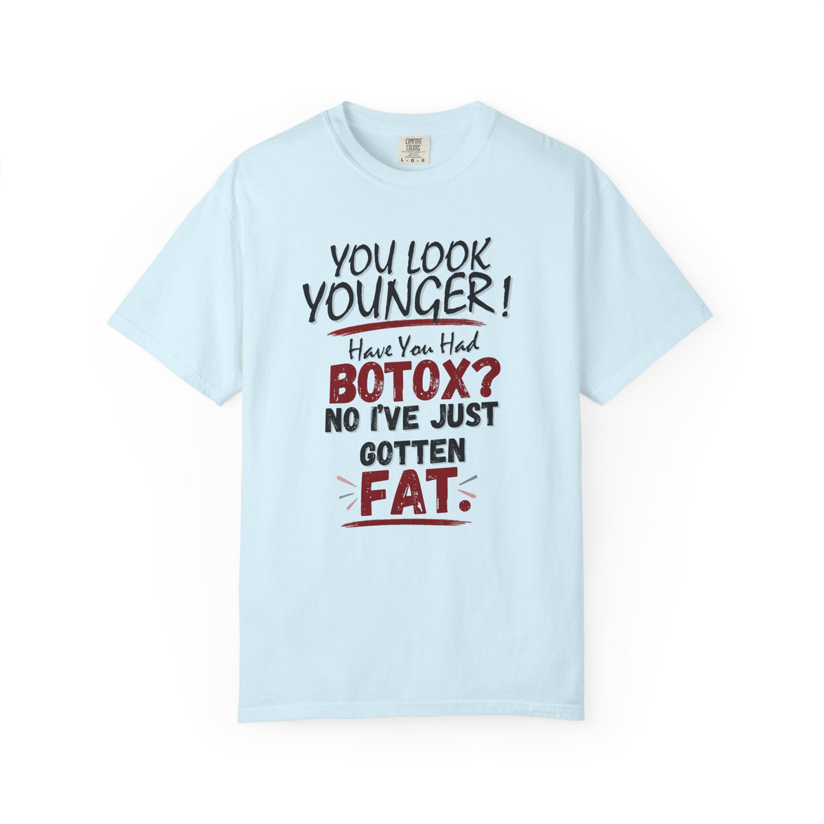 You Look Younger T-Shirt