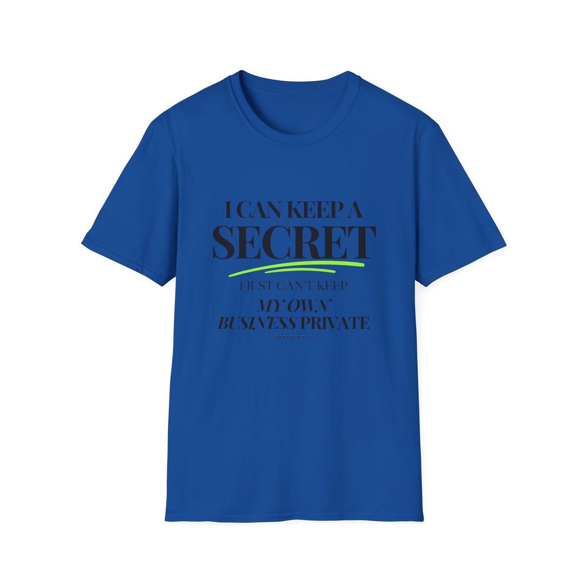 I Can Keep a Secret T-Shirt