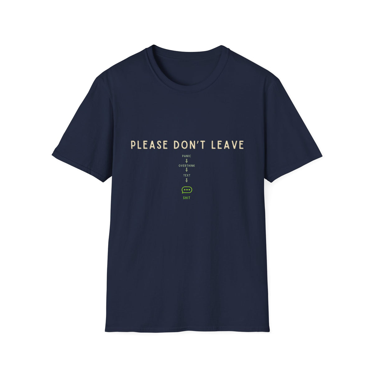 Please Don't Leave  T-Shirt