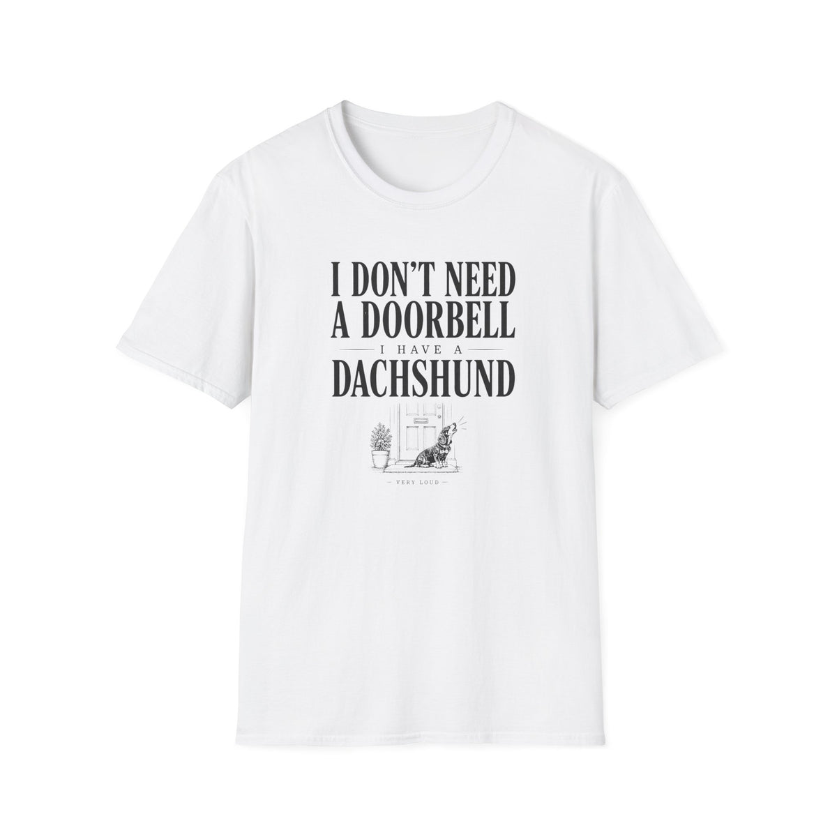 I Don't Need A Door Bell T-Shirt